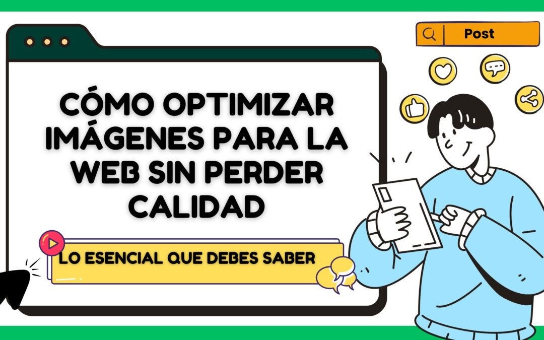 optimizar imágenes para web, cómo reducir el peso de una imagen, comprimir imágenes sin perder calidad, formatos de imagen para web, mejorar la velocidad de carga web, imágenes en formato WebP, SEO para imágenes, herramientas para optimizar imágenes, optimizar imágenes WordPress, bajar tamaño de foto sin que se vea pixelada